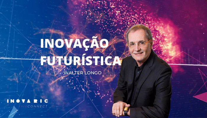 Conheça a vertical de inovação futurística, sob o olhar do nosso embaixador Walter Longo
