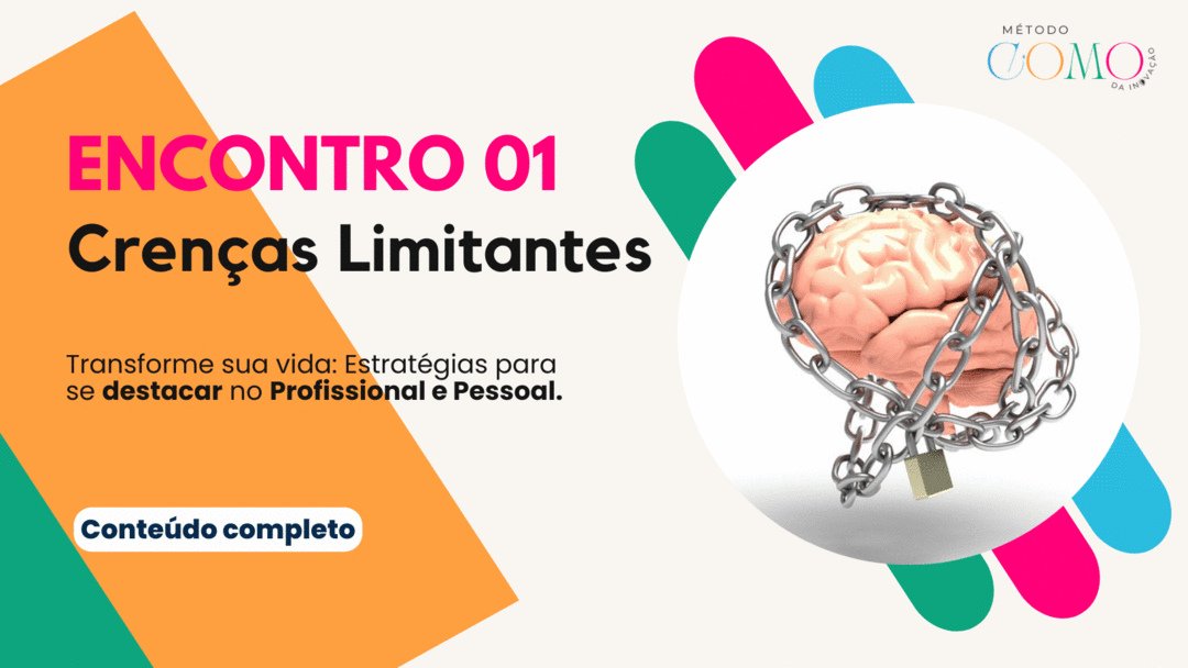 Encontro 01 - Crenças Limitantes 