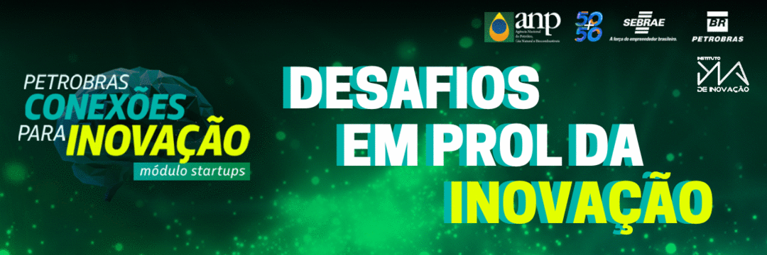 Petrobras lança desafios em prol do ecossistema de Inovação