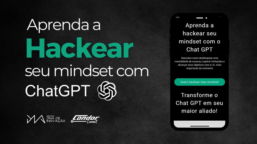 Oficina Aprenda a Hackear seu Mindset com o Chat GPT - Julho 2023