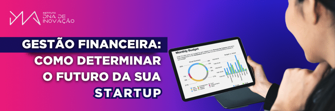 A gestão financeira determina o futuro de uma startup