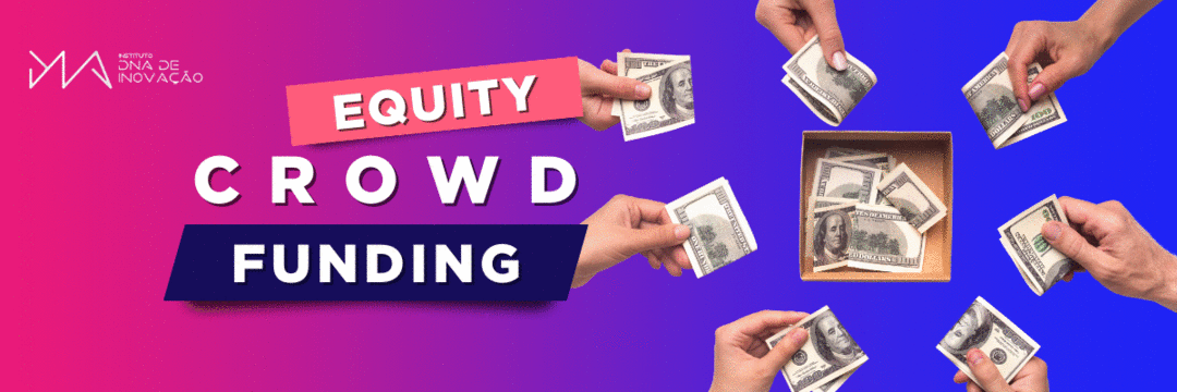 Aproveite os benefícios do Equity Crowdfunding